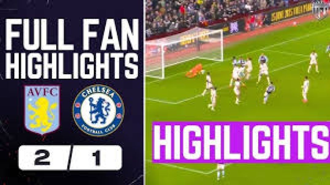 Aston Villa 2-1 Chelsea | HIGHLIGHTS | Premier League 2024/25